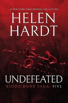 Undefeated: Blood Bond Saga: Volume Five, Helen Hardt