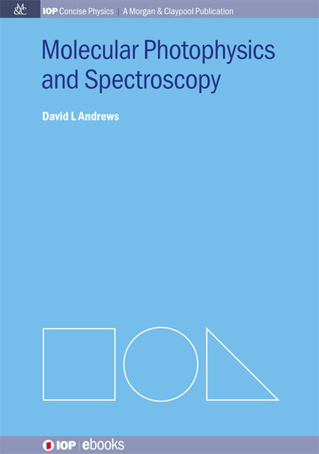 Molecular Photophysics and Spectroscopy, David Andrews