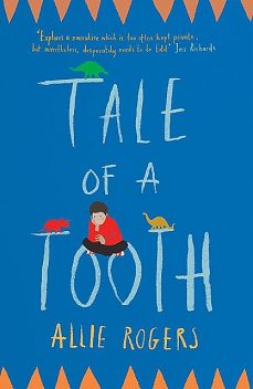 Tale of a Tooth: Heart-rending story of domestic abuse through a child’s eyes, Allie Rogers