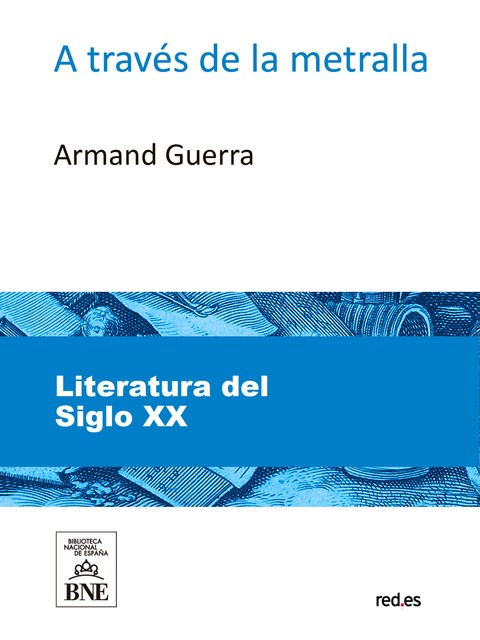 A través de la metralla, Armand Guerra