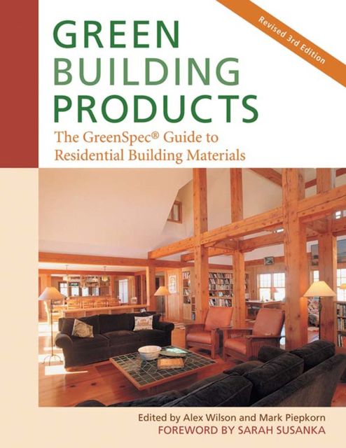 Green Building Products, 3rd Edition, Alex Wilson, Mark Piepkorn