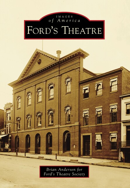 Ford's Theatre, Anderson, Brian, Ford's Theatre Society
