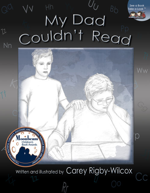 My Dad Couldn't Read, Carey Rigby-Wilcox