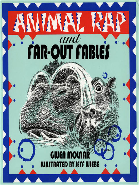 Animal Rap and Far-Out Fables, Gwen Molnar