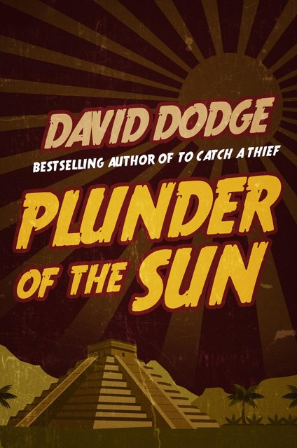 Plunder of the Sun, David Dodge