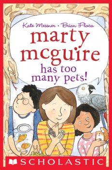 Marty McGuire Has Too Many Pets, Kate Messner, Brian Floca