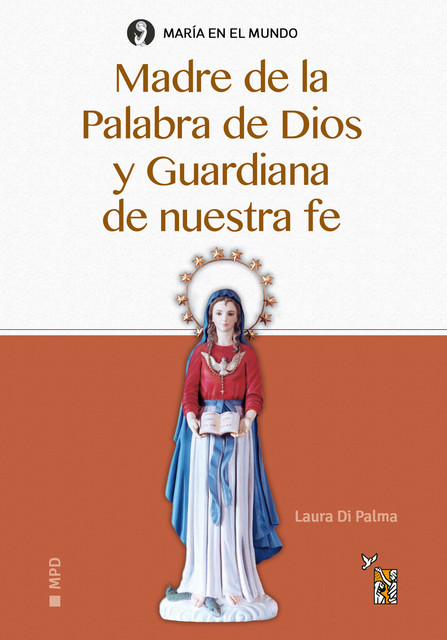 Madre de la Palabra de Dios y Guardiana de nuestra fe, Irene Laura di Palma