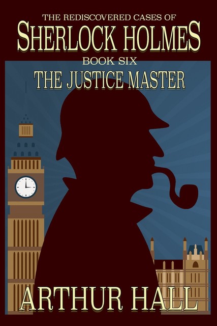 The Justice Master, Arthur Hall