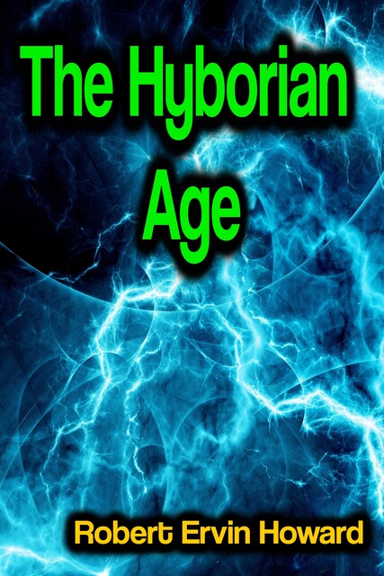 The Hyborian Age, Robert E.Howard