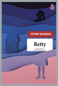 Betty, Tiffany McDaniel