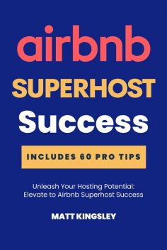 Airbnb Superhost Success, Matt Kingsley