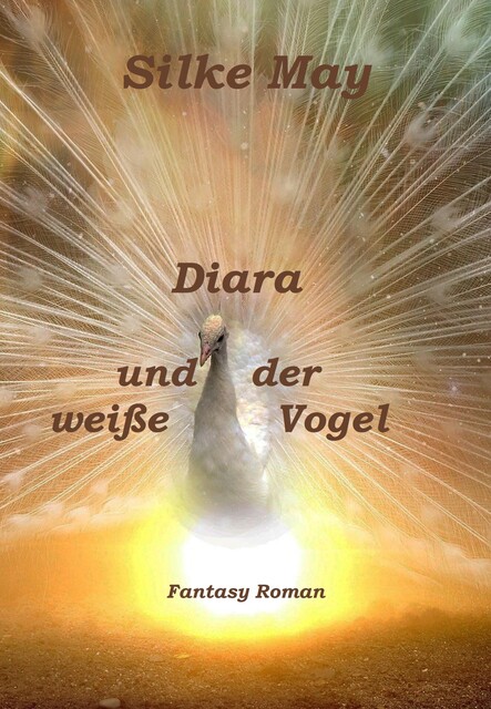 Diara und der weiße Vogel, Silke May