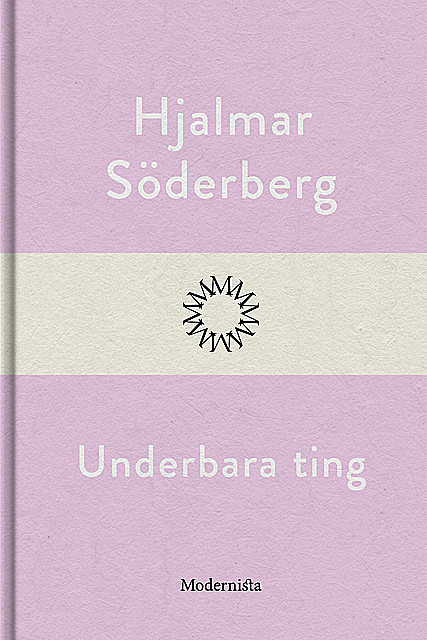 Underbara ting, Hjalmar Soderberg