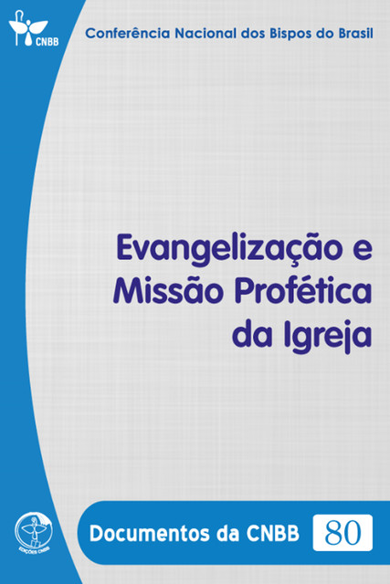Evangelização e Missão Profética da Igreja – Documentos da CNBB 80 – Digital, Conferência Nacional dos Bispos do Brasil