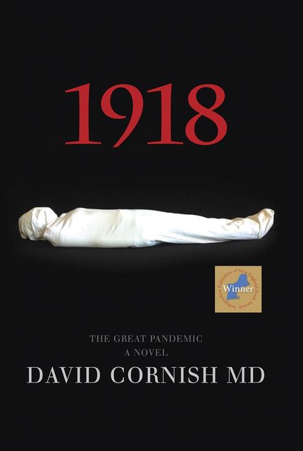 1918 : The Great Pandemic, a Novel, David Cornish