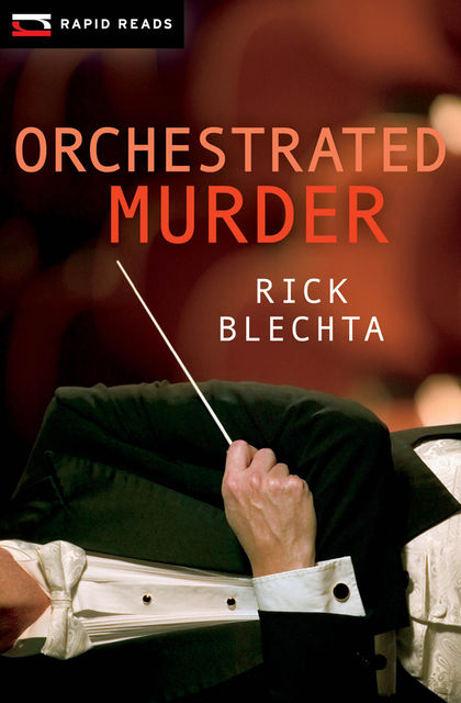 Orchestrated Murder, Rick Blechta