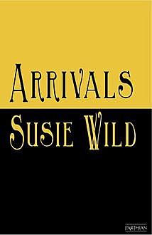 Arrivals, Susie Wild