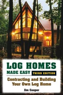 Log Homes Made Easy, Jim Cooper