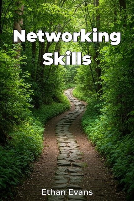 Networking Skills, Ethan Evans