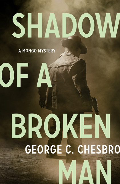 Shadow of a Broken Man, George C. Chesbro