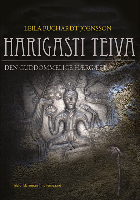 Harigasti Teiva – Den guddommelige hærgæst, Leila Buchardt Joensson