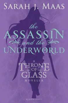 The Assassin and the Underworld, Sarah J. Maas