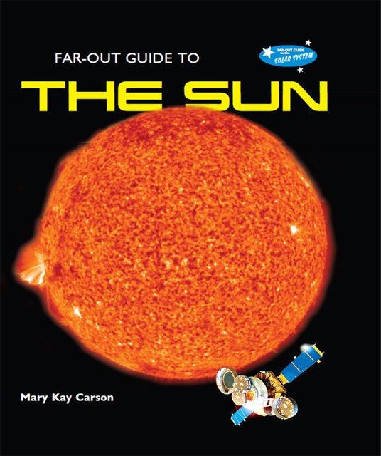 Far-Out Guide to the Sun, Mary Kay Carson