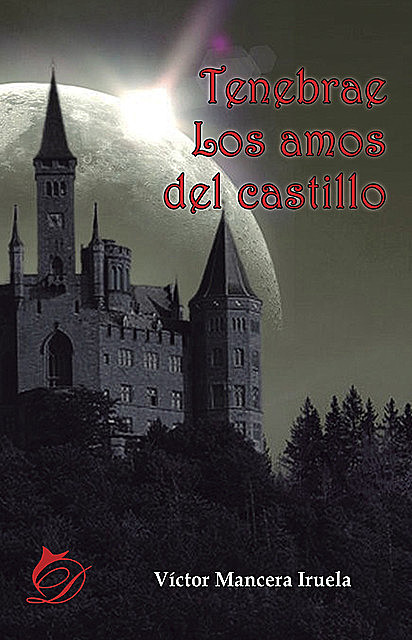 Tenebrae los amos del castillo, Víctor Mancera Iruela