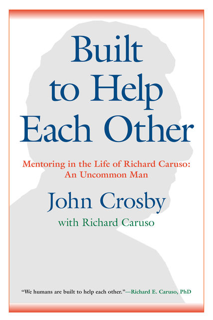 Built to Help Each Other, John C. Crosby