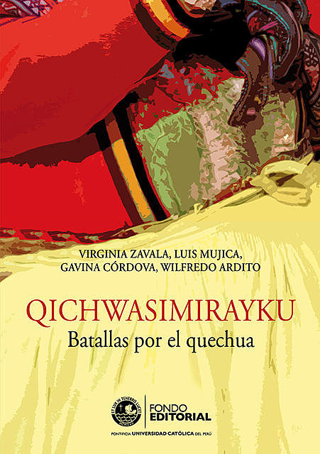 Qichwasimirayku. Batallas por el quechua, Luis Mujica, Virginia Zavala