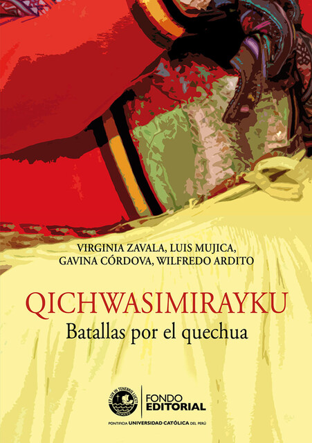 Qichwasimirayku. Batallas por el quechua, Luis Mujica, Virginia Zavala