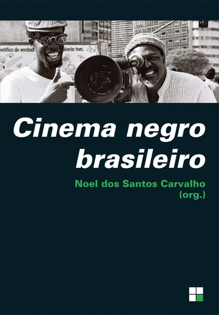 Cinema negro brasileiro, Noel dos Santos Carvalho