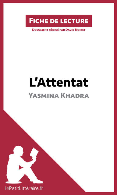 L’Attentat de Yasmina Khadra (Fiche de lecture), David Noiret, lePetitLittéraire.fr