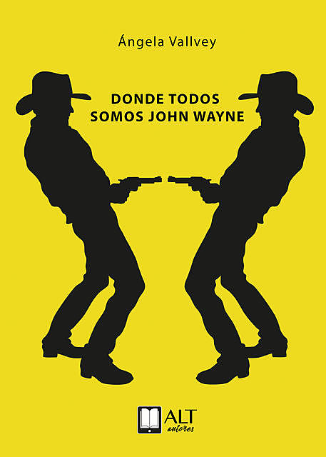 Donde todos somos John Wayne, Ángela Vallvey