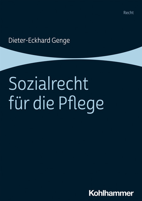 Sozialrecht für die Pflege, Dieter-Eckhard Genge