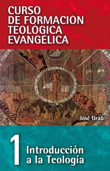 CFT 01- Introducción a la Teología, José Grau Balcells