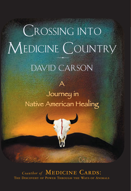 Crossing into Medicine Country, David Carson