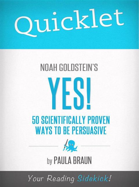 Quicklet on Noah Goldstein, Steve Martin and Robert Cialdini's Yes!, Paula Braun