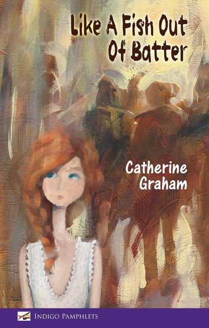 Like A Fish Out Of Batter, Catherine Graham