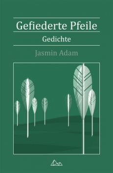 Gefiederte Pfeile, Jasmin Adam