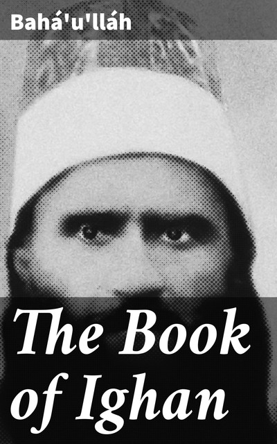 The Book of Ighan, Bahá'u'lláh