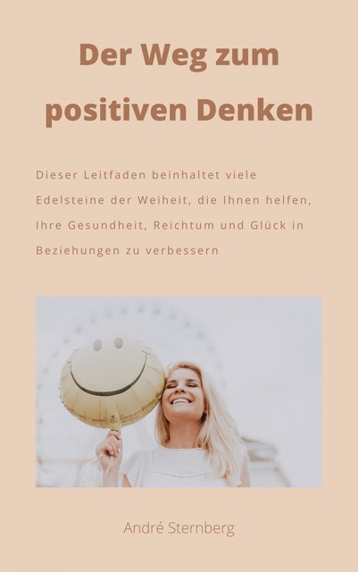 Der Weg zum positiven Denken, André Sternberg