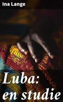 Luba: en studie, Ina Lange