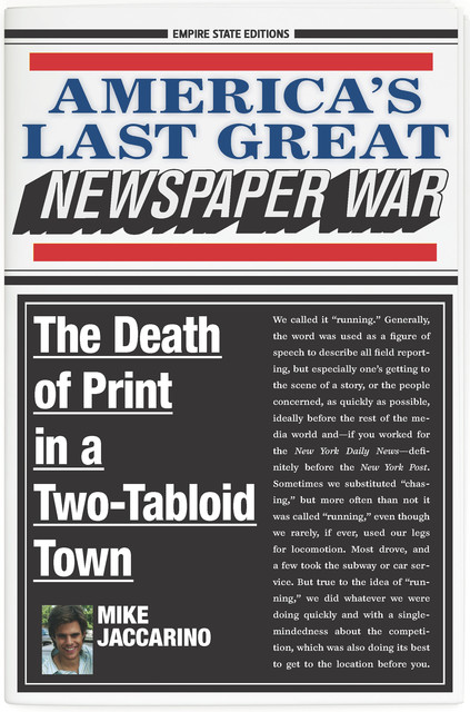 America's Last Great Newspaper War, Mike Jaccarino