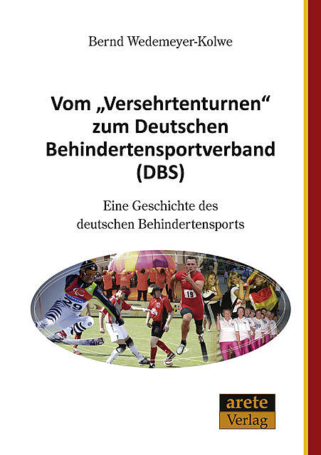 Vom “Versehrtenturnen” zum Deutschen Behindertensportverband (DBS), Bernd Wedemeyer-Kolwe