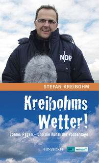 Kreibohms Wetter! Sonne, Regen - und die Kunst der Vorhersage, Stefan Kreibohm