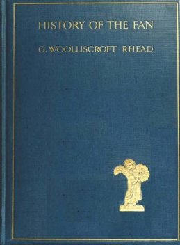 History of the Fan, G. Woolliscroft Rhead