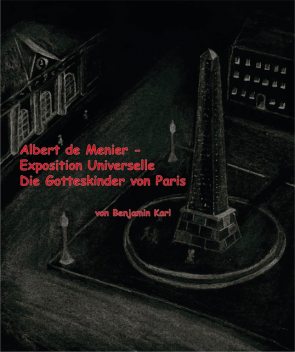 Albert de Menier – Exposition Universelle Die Gotteskinder von Paris, Benjamin Karl