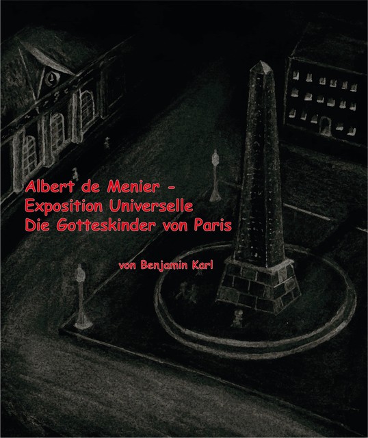 Albert de Menier – Exposition Universelle Die Gotteskinder von Paris, Benjamin Karl