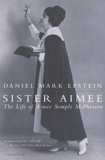 Sister Aimee, Daniel Mark Epstein